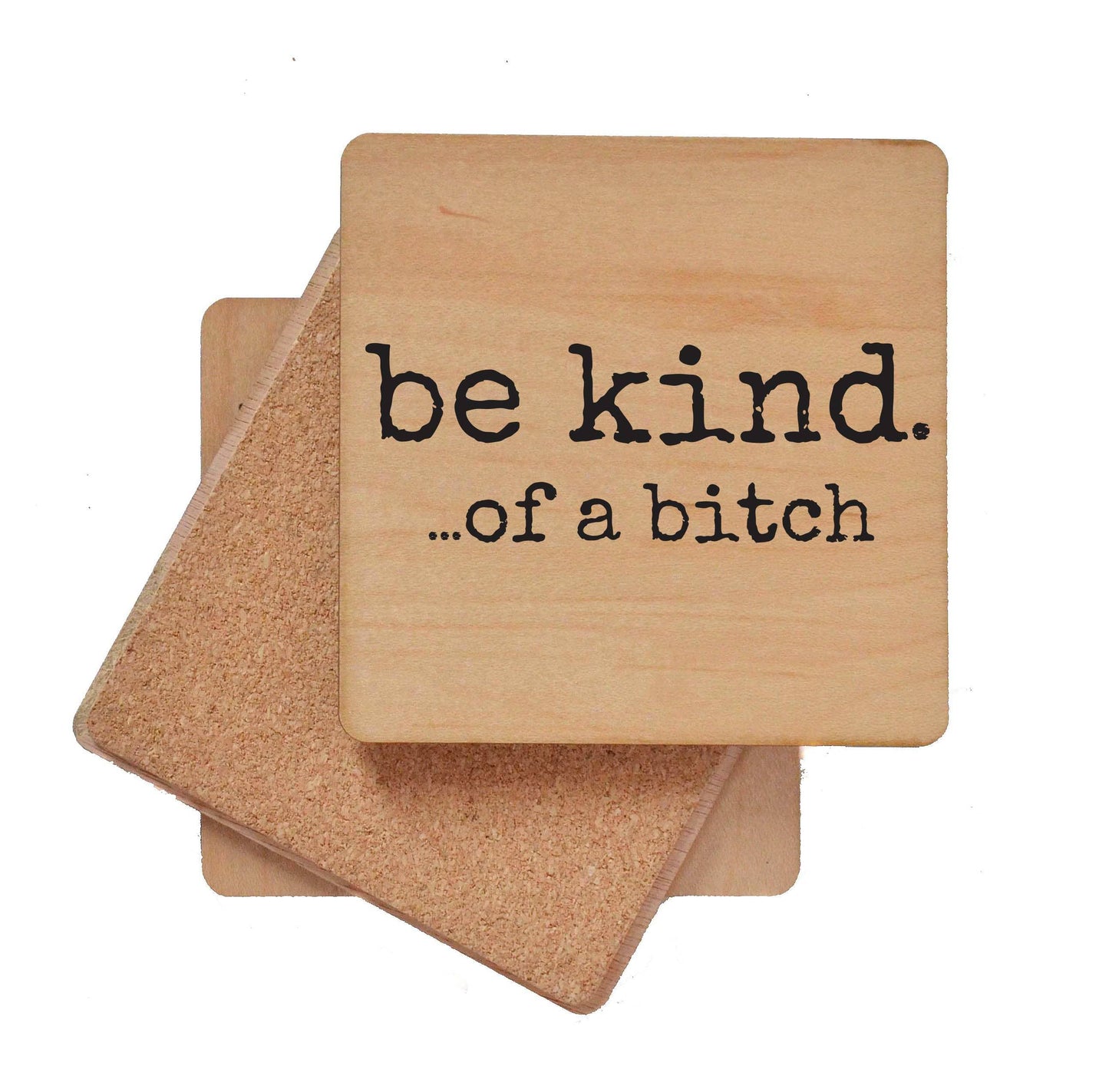 Coasters - Be Kind. Of A Funny Wood Coaster - Friend Gifts