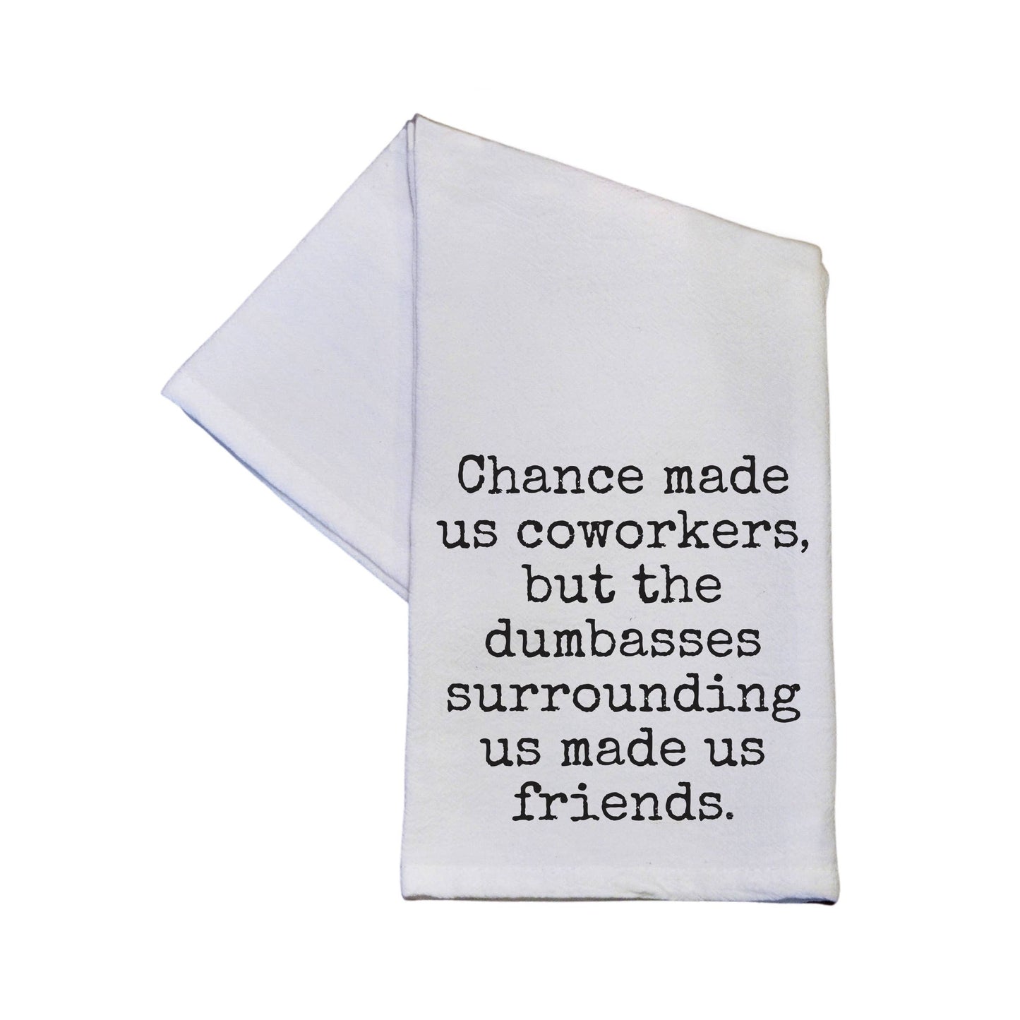 Chances Made Us Coworkers Funny Tea Towels - Kitchen Towels