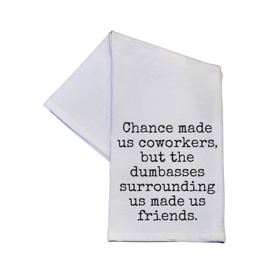 Chances Made Us Coworkers Funny Tea Towels - Kitchen Towels