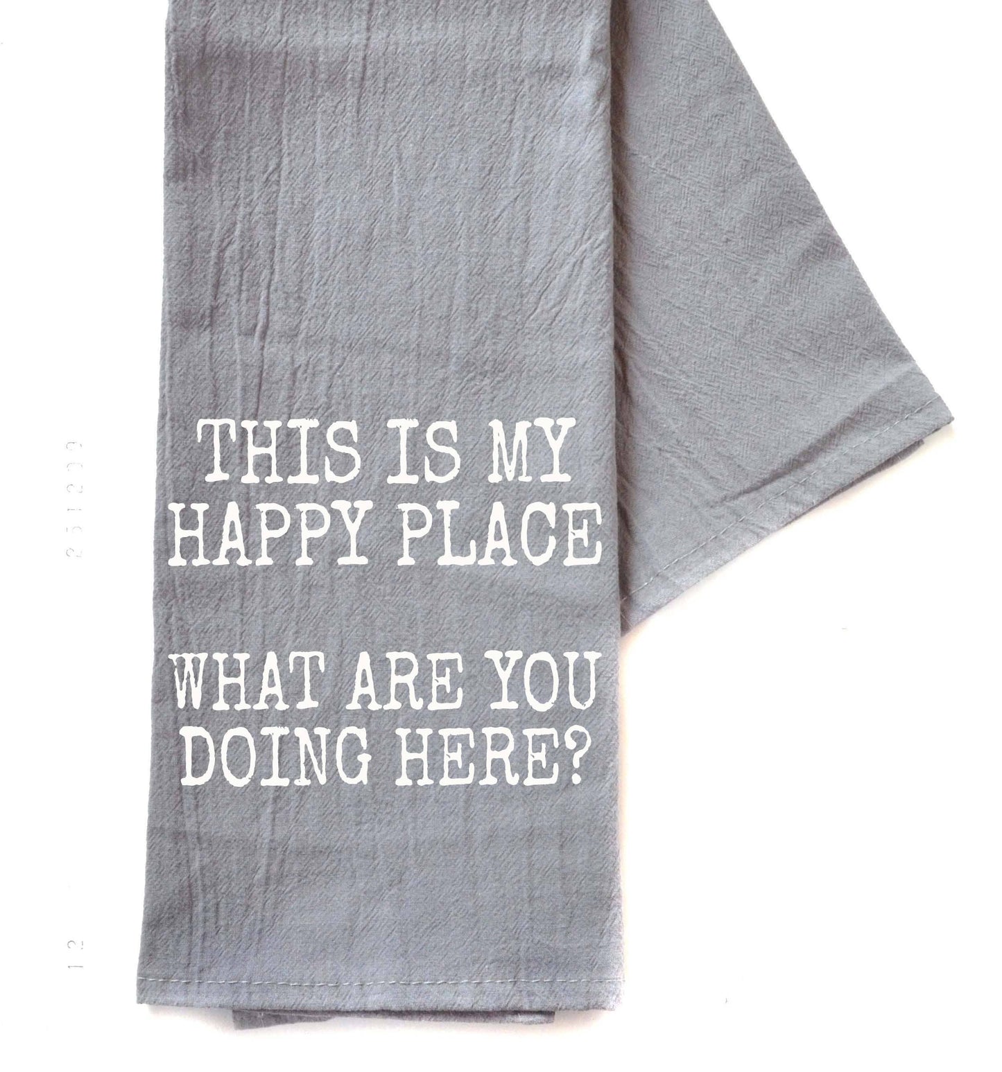 This Is My Happy Place Funny Cotton Towel - Gray Tea Towel