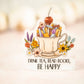 Drink Tea, Read Books, Be Happy, Vinyl Sticker, 3x3 in.