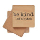 Coasters - Be Kind. Of A Funny Wood Coaster - Friend Gifts