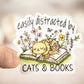 Easily Distracted By Cats & Books,  Vinyl Sticker, 3x3 in.