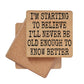 Coasters - Old Enough To Know Better Wood Coaster