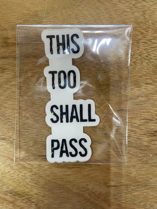 This too shall pass sticker