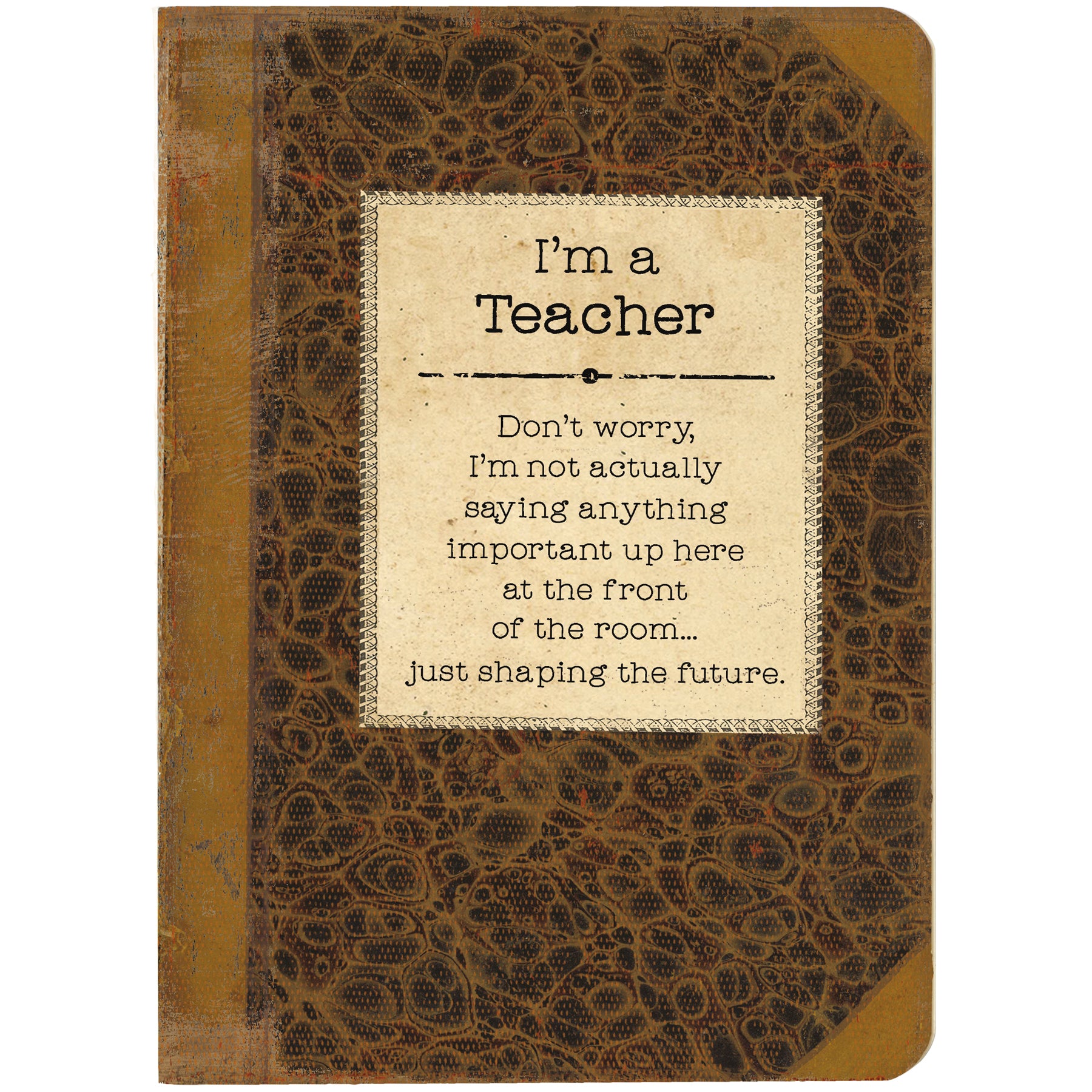 I&#39;m A Teacher Journal