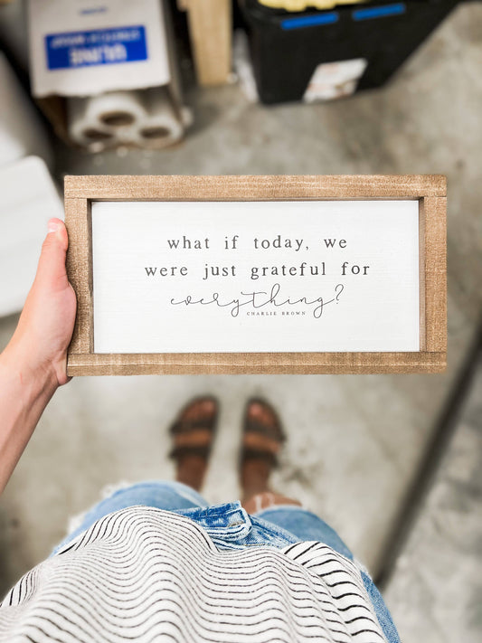 What If Today, We Were Just Grateful | Fall Wood Sign