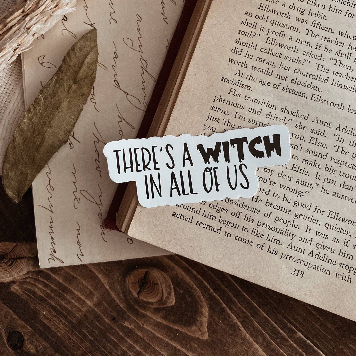 There's A Witch In All Of Us Vinyl Sticker