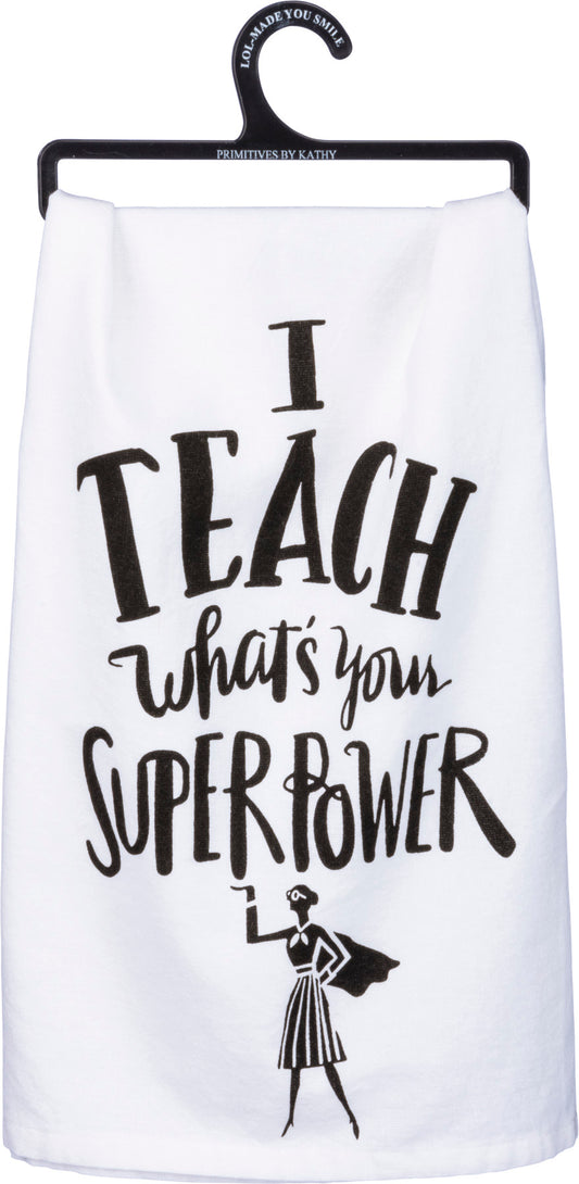 I Teach What&#39;s Your Super Power Kitchen Towel