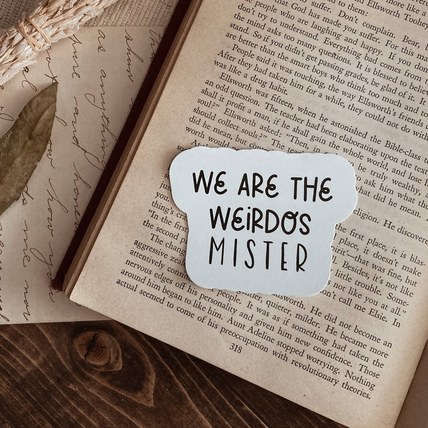We Are The Weirdos Mister Vinyl Sticker