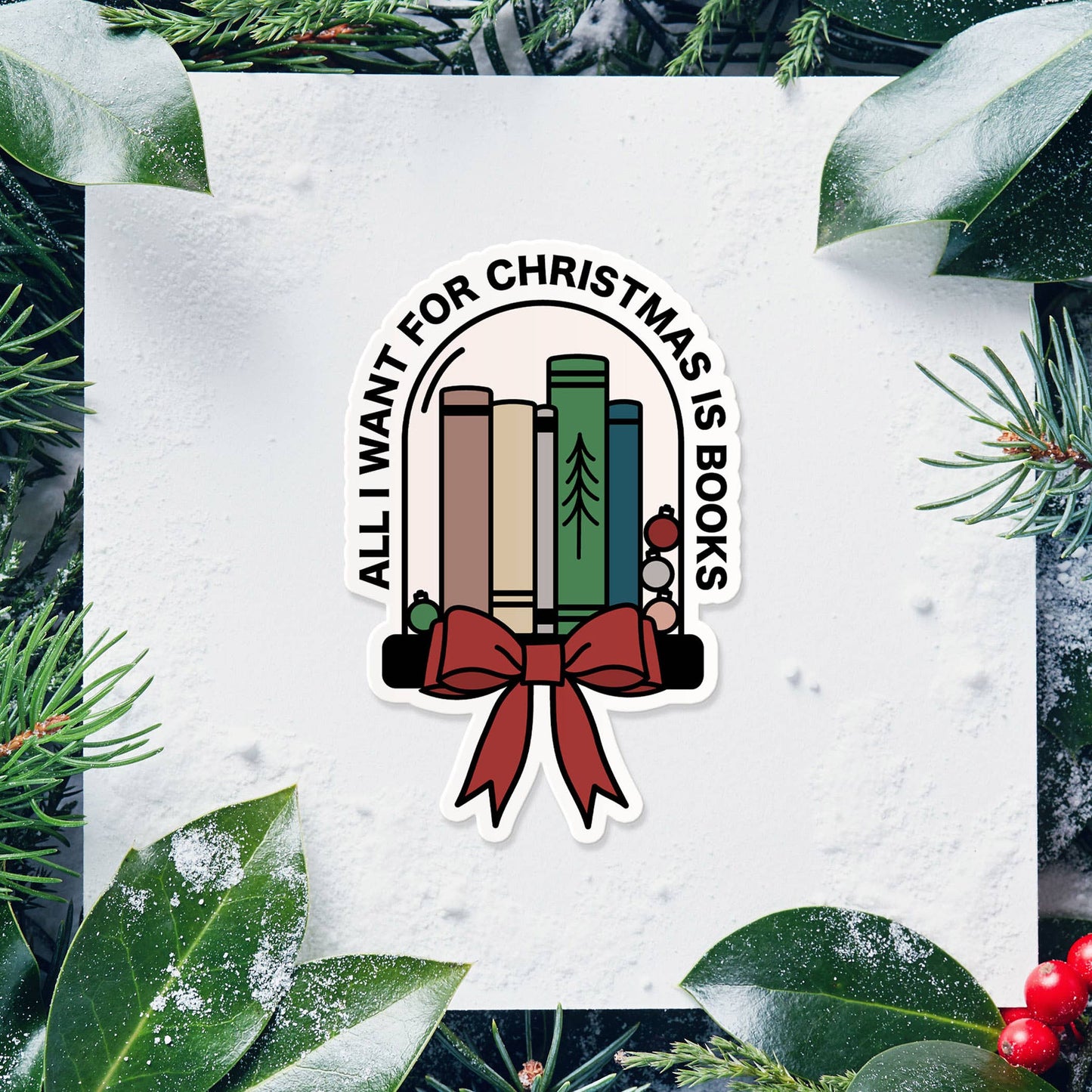 All I Want for Christmas is Books Sticker