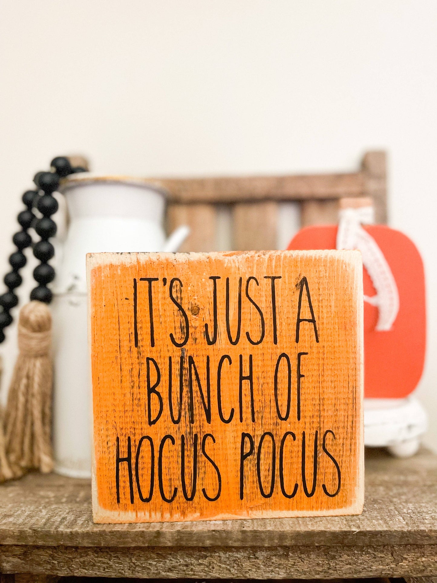 It's Just A Bunch Of Hocus Pocus Wood Sign